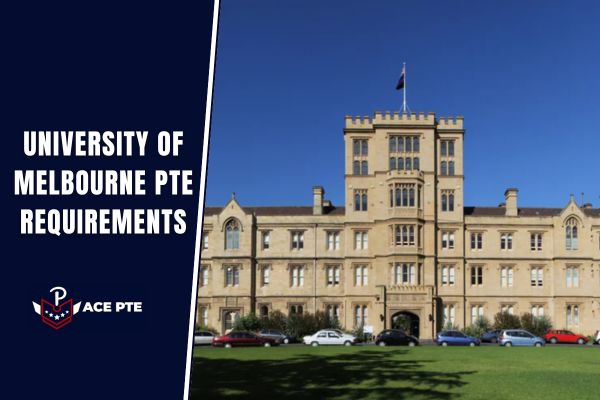 The University of Melbourne PTE Requirements for Masters