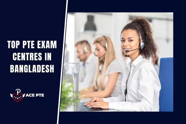 Top PTE Exam Centres in Bangladesh