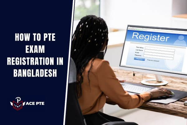 How to PTE Exam Registration In Bangladesh