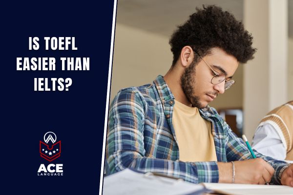 Is TOEFL Easier Than IELTS